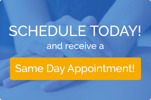 Schedule today to receive a same day appointment
